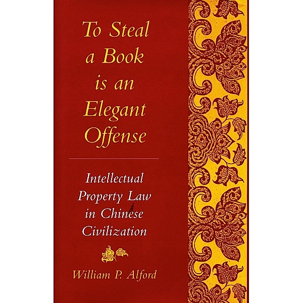 To Steal a Book Is an Elegant Offense, William P. Alford