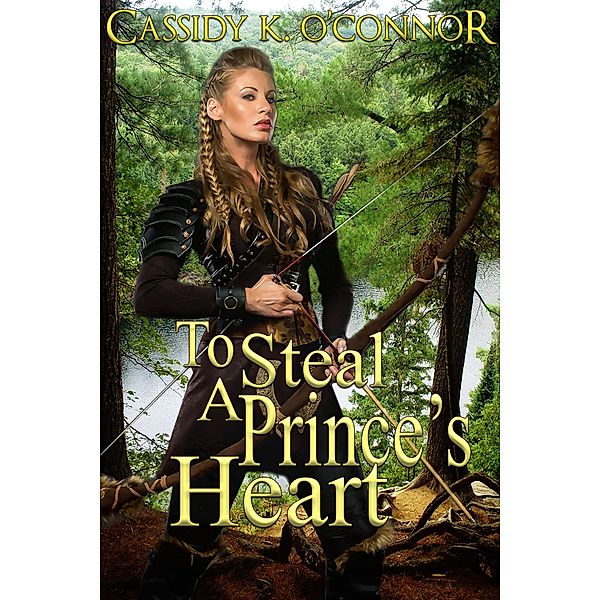 To Steal A Prince's Heart, Cassidy K. O'Connor