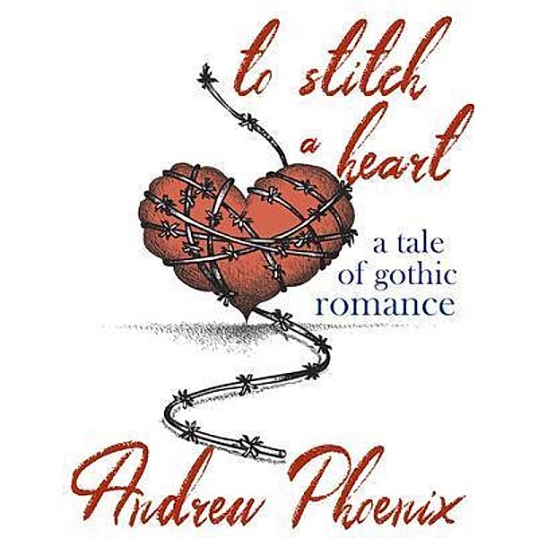 To Stitch a Heart, Andrew Phoenix