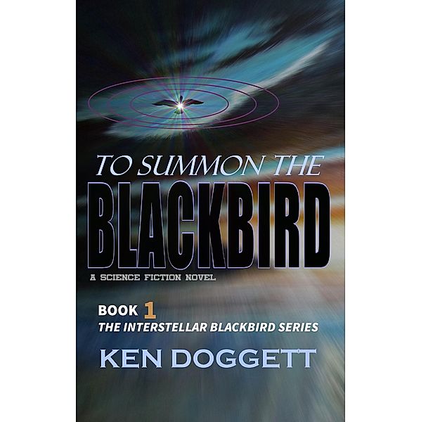 To Summon the Blackbird (The Interstellar Blackbird) / The Interstellar Blackbird, Ken Doggett