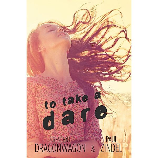 To Take a Dare, Crescent Dragonwagon, Paul Zindel