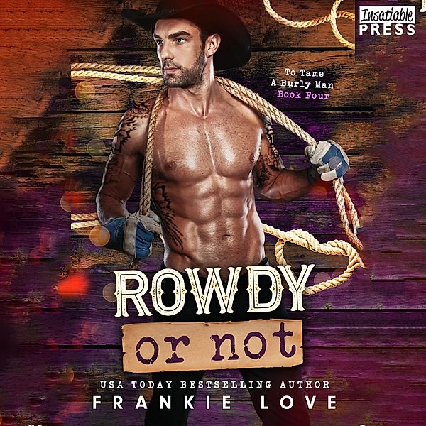 To Tame a Burly Man - 4 - Rowdy or Not, Frankie Love