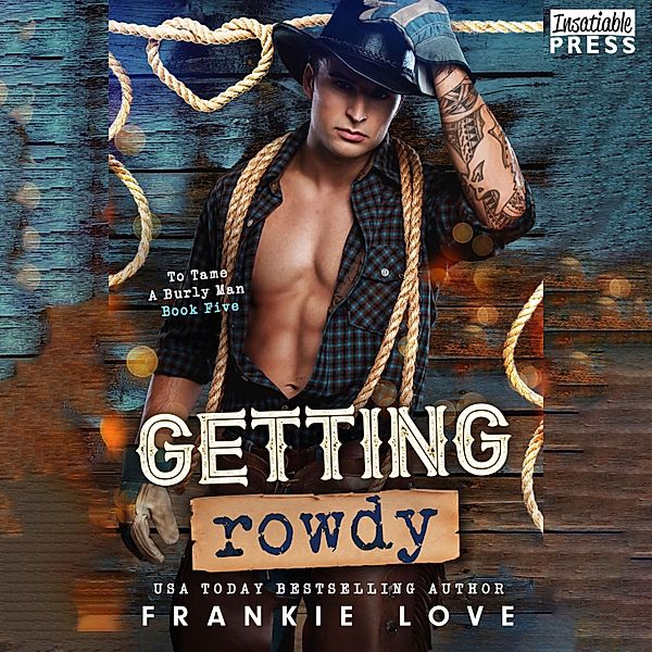 To Tame a Burly Man - 5 - Getting Rowdy, Frankie Love