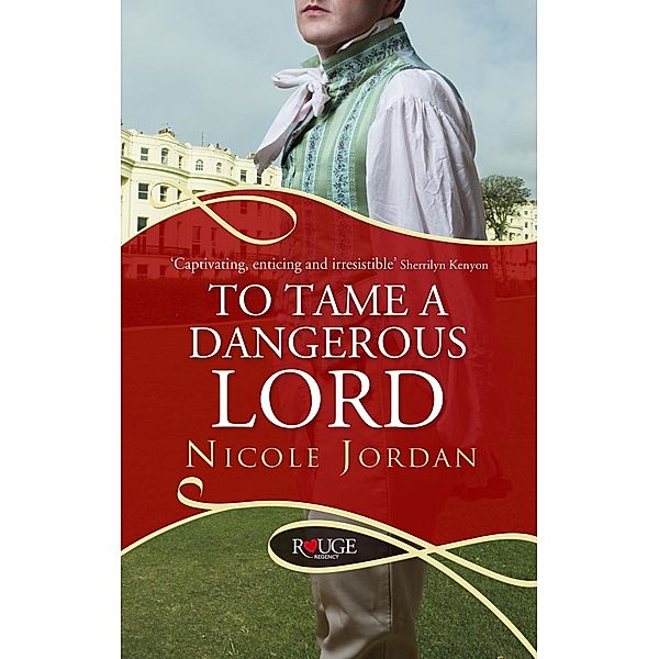 To Tame a Dangerous Lord: A Rouge Regency Romance, Nicole Jordan