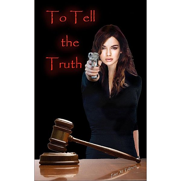 To Tell the Truth (The Anna and  John Mystery/Suspense Series, #1) / The Anna and  John Mystery/Suspense Series, Faye Tollison