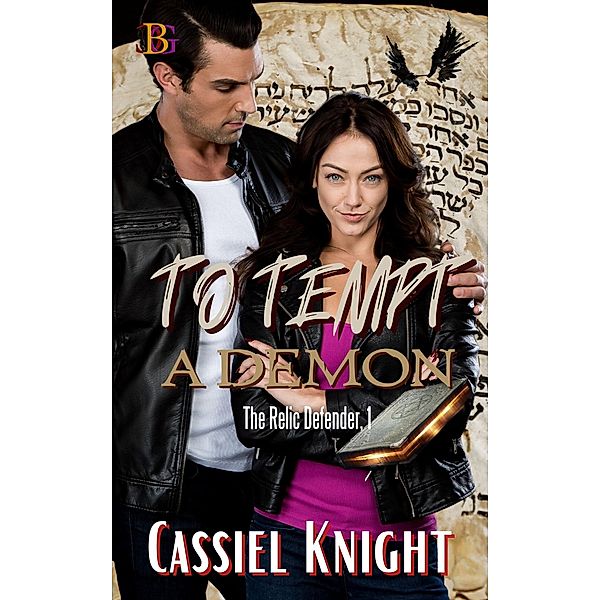 To Tempt a Demon (The Relic Defender, #1) / The Relic Defender, Cassiel Knight