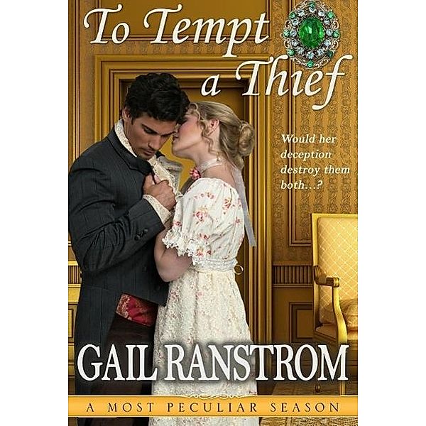 To Tempt A Thief (A Most Peculiar Season, #4), Gail Ranstrom