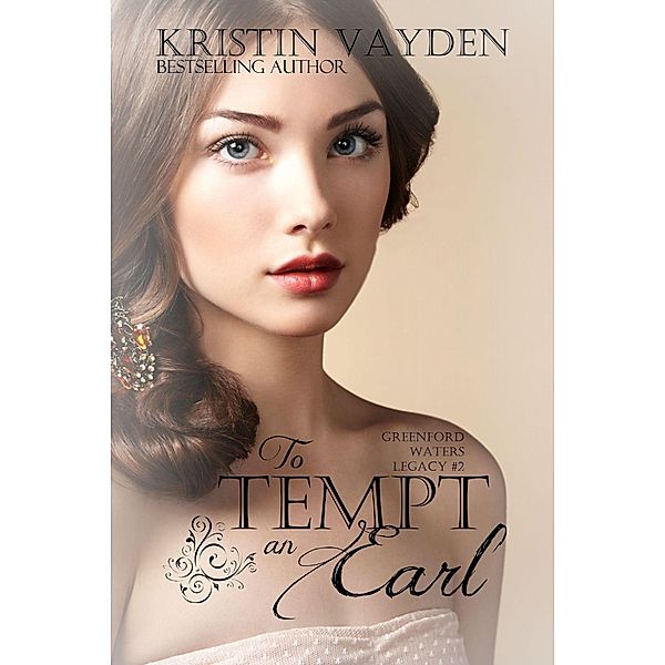 To Tempt an Earl / Blue Tulip Publishing, Kristin Vayden