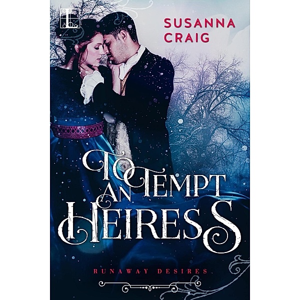 To Tempt an Heiress / The Runaway Desires Series Bd.2, Susanna Craig