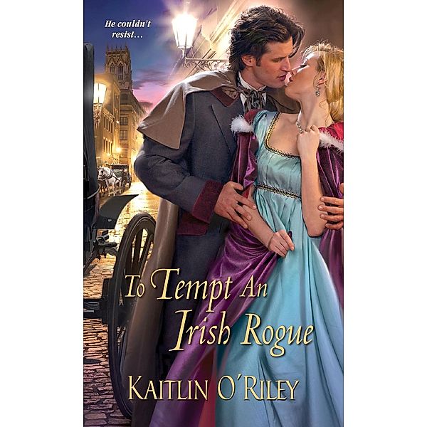 To Tempt an Irish Rogue / Hamilton Sisters Bd.4, Kaitlin O'Riley
