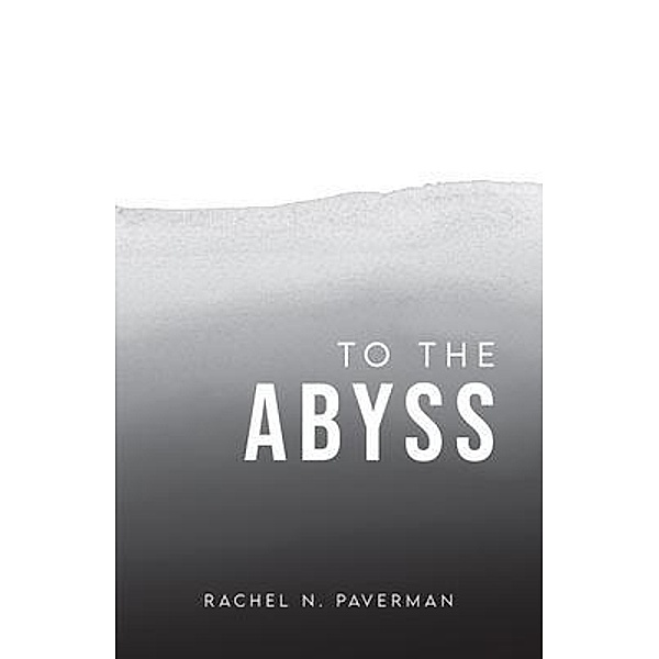 To The Abyss, Rachel Paverman