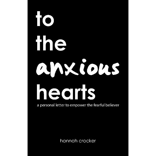 To the Anxious Hearts, Hannah Crocker