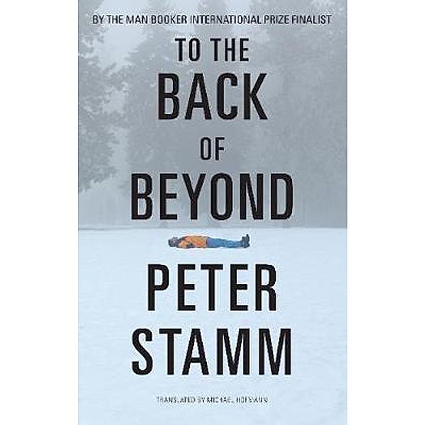 To the Back of Beyond, Peter Stamm