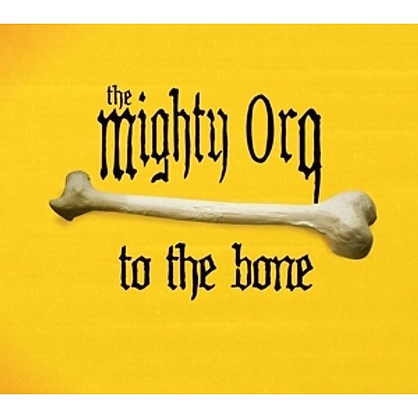 To The Bone, The Mighty Orq