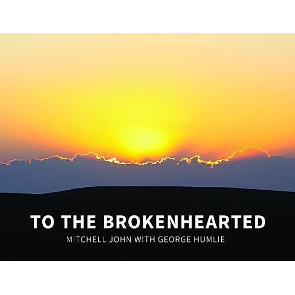 To The Brokenhearted, Mitchell John, George Humlie