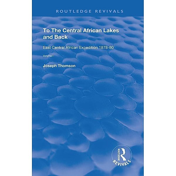 To The Central African Lakes and Back, Joseph Thompson