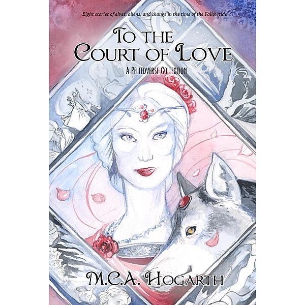 To the Court of Love (Fallowtide Sequence, #8) / Fallowtide Sequence, M. C. A. Hogarth