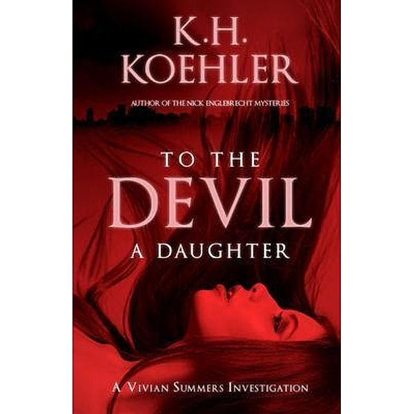 TO THE DEVIL A DAUGHTER, K. H. Koehler