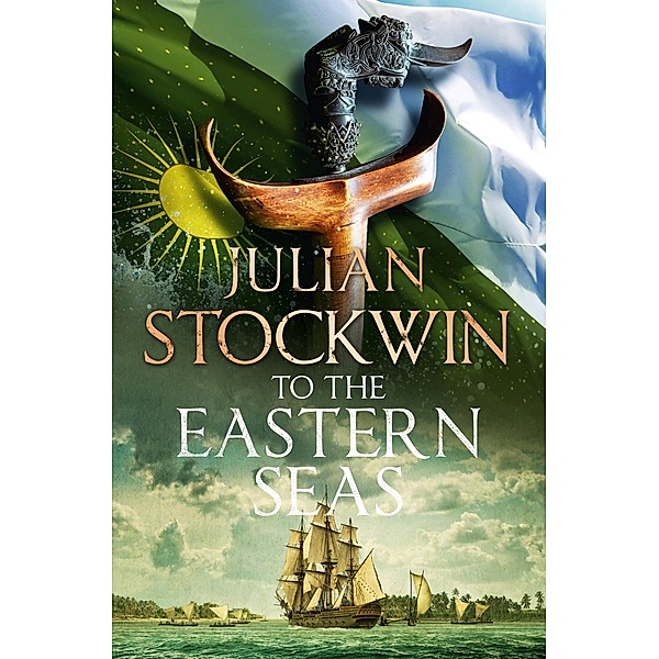 To the Eastern Seas / Thomas Kydd Bd.36, Julian Stockwin