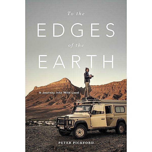 To the Edges of the Earth, Peter Pickford