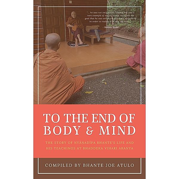 To the End of Body and Mind, Bhante Joe Atulo