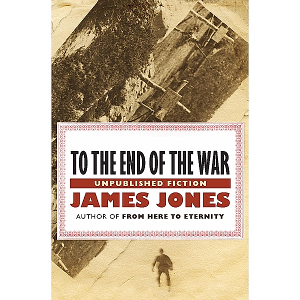 To the End of the War, James Jones