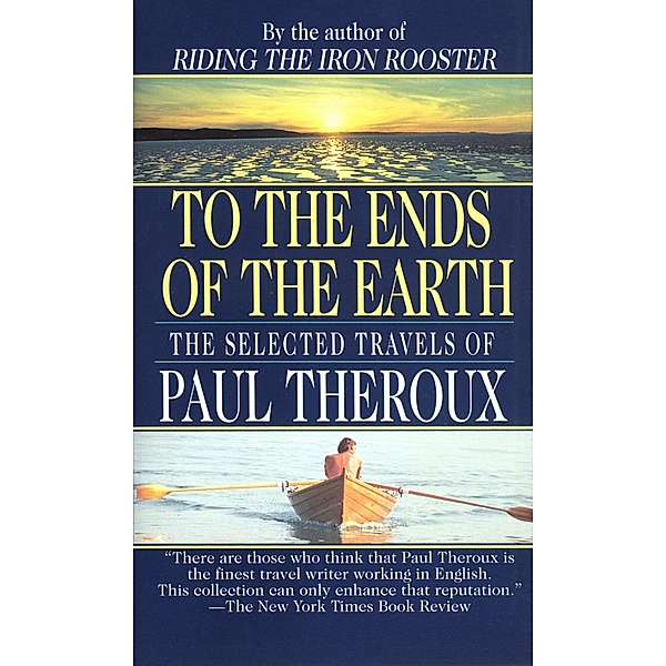 To the Ends of the Earth, Paul Theroux