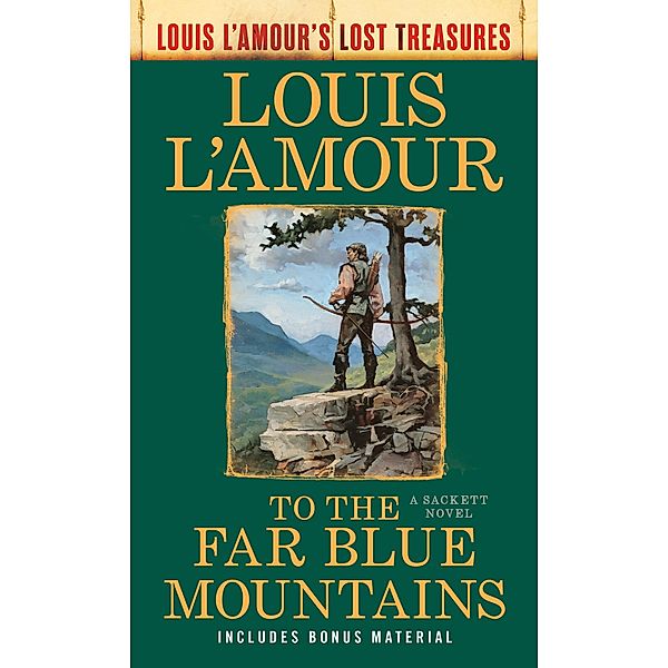 To the Far Blue Mountains(Louis L'Amour's Lost Treasures) / Sacketts Bd.2, Louis L'amour