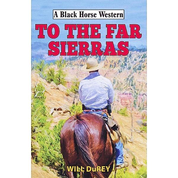 To the Far Sierras, Will Durey