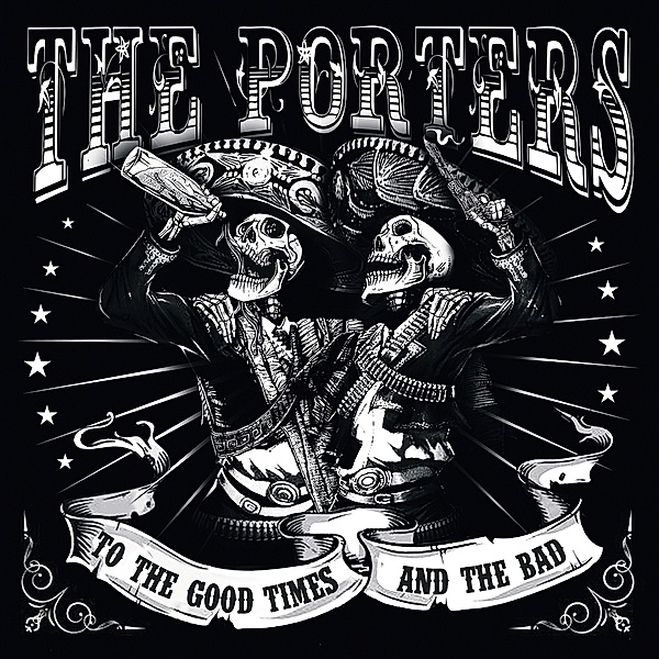 TO THE GOOD TIMES AND THE BAD, The Porters