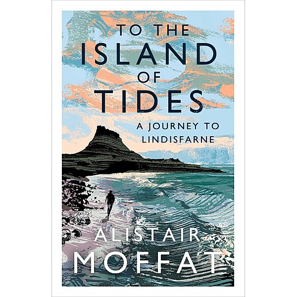 To the Island of Tides, Alistair Moffat