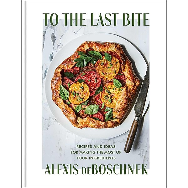 To the Last Bite, Alexis Deboschnek