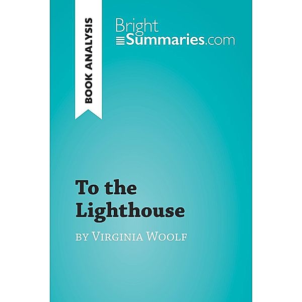 To the Lighthouse by Virginia Woolf (Book Analysis), Bright Summaries