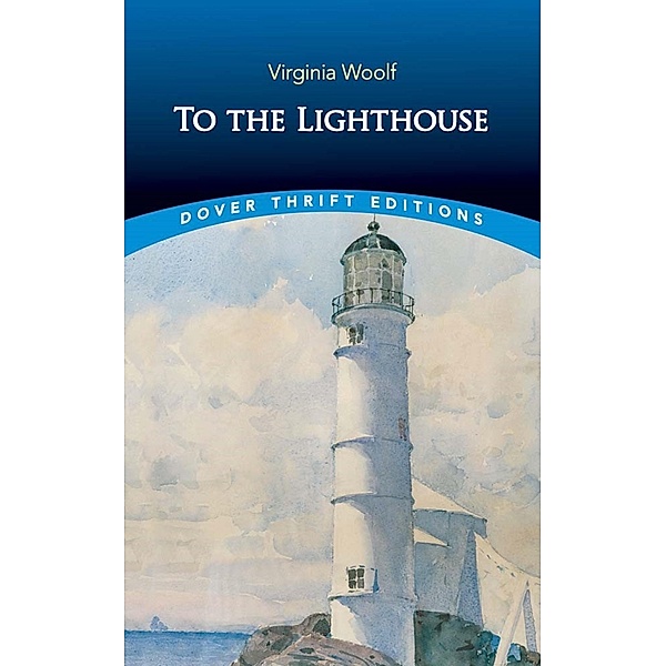 To the Lighthouse / Dover Thrift Editions: Classic Novels, Virginia Woolf