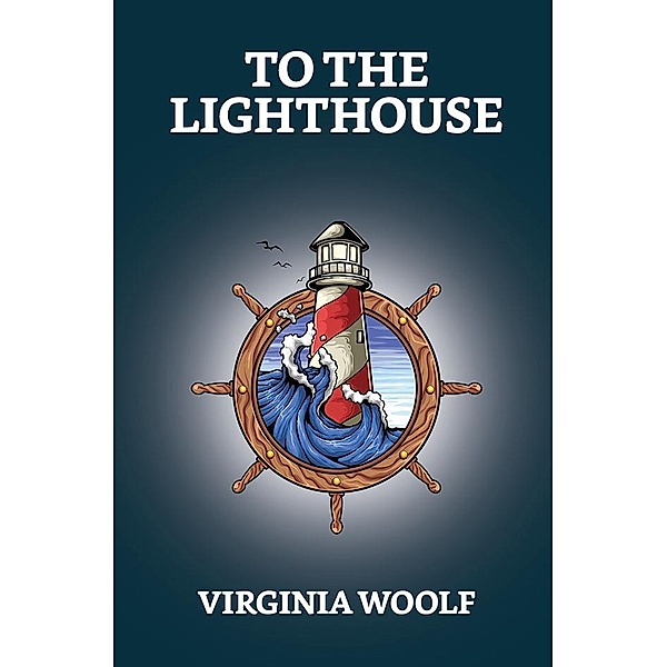 To The Lighthouse / True Sign Publishing House, Virginia Woolf