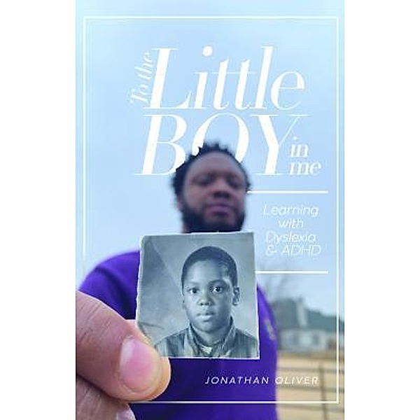 To the Little Boy in Me / Higher Enlightenment, LLC, Jonathan Oliver