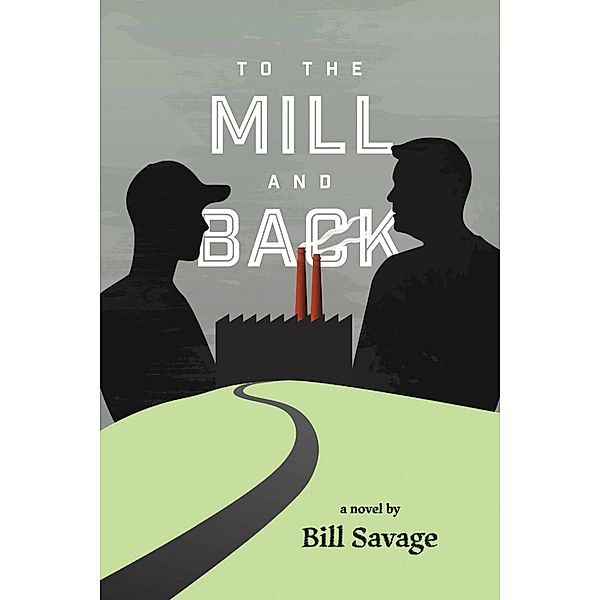 To the Mill and Back, Bill Savage