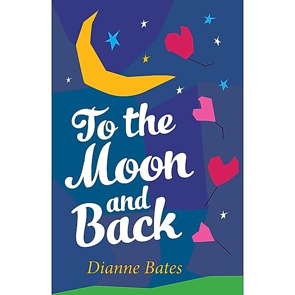 To the Moon and Back, Dianne Bates