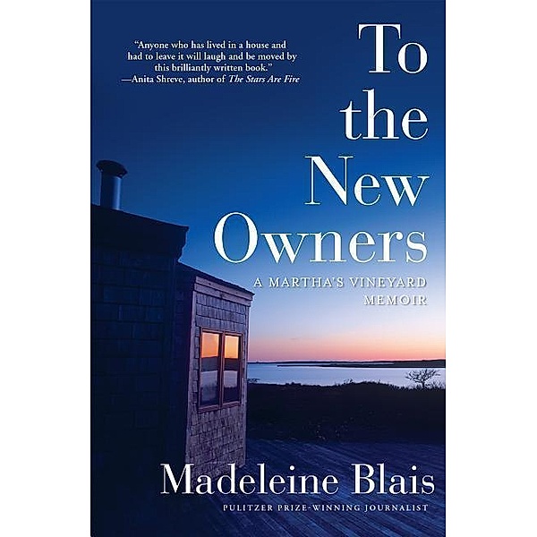To the New Owners: A Martha's Vineyard Memoir, Madeleine Blais