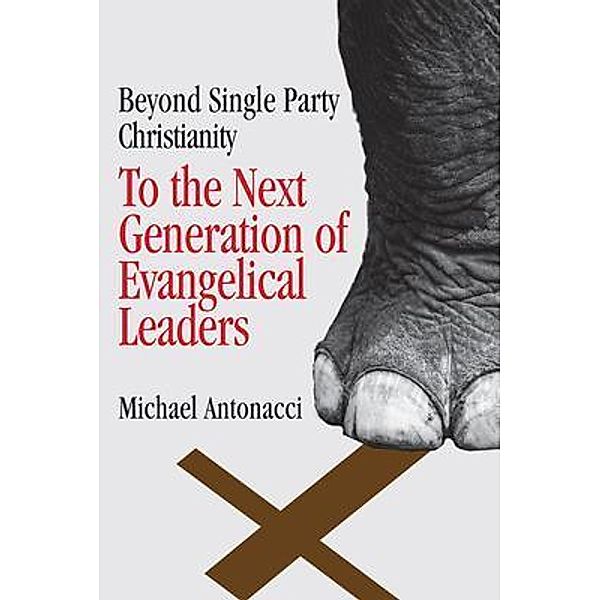 To the Next Generation of Evangelical Leaders, Michael Antonacci