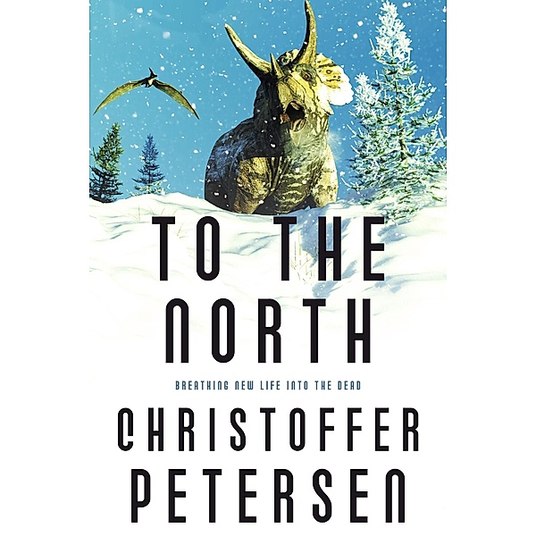 To the North (Short Stories with a Big Bite, #10) / Short Stories with a Big Bite, Christoffer Petersen