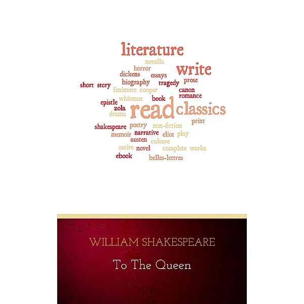 To the Queen, William Shakespeare