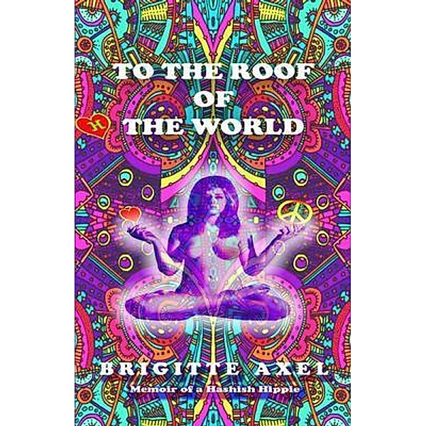 To the Roof of the World / Brigitte Axel, Brigitte Axel