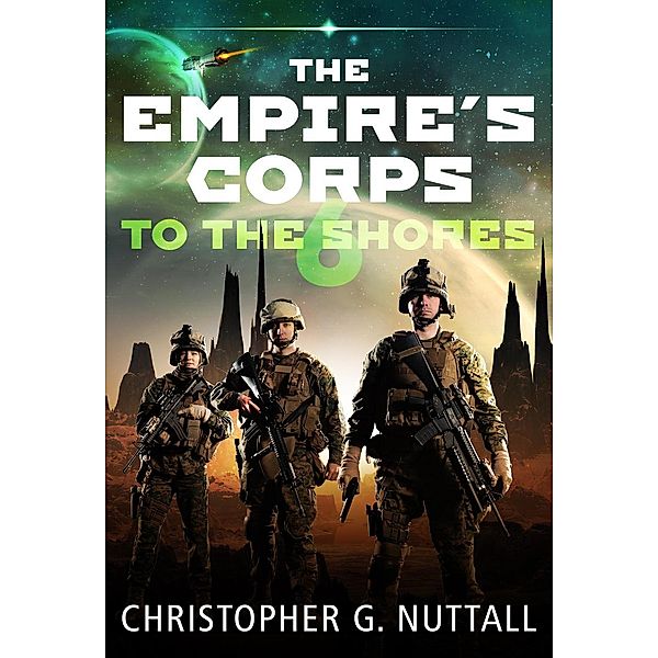 To The Shores (The Empire's Corps, #6), Christopher G. Nuttall