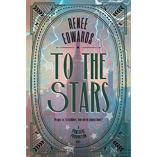 To the Stars (A Powerful Prohibition, #1) / A Powerful Prohibition, Renee Edwards