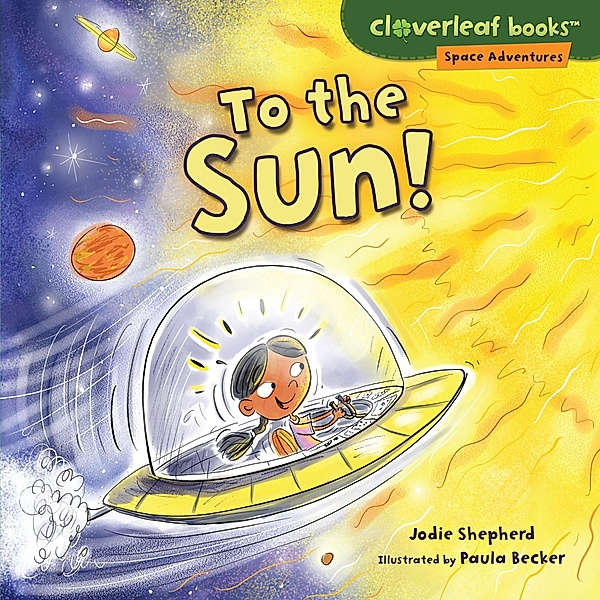 To the Sun! / Space Adventures, Jodie Shepherd, Paula J. Becker