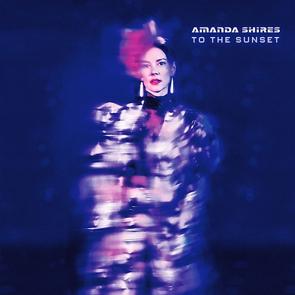 To The Sunset (Vinyl), Amanda Shires