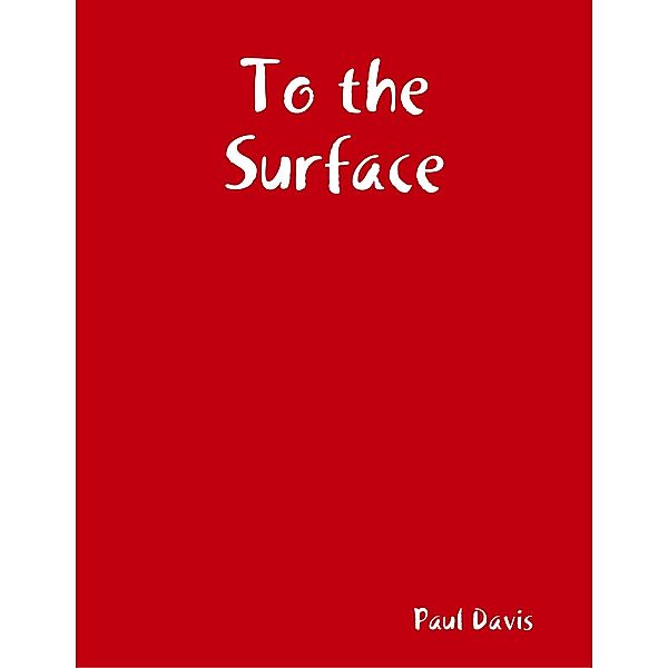To the Surface, Paul Davis