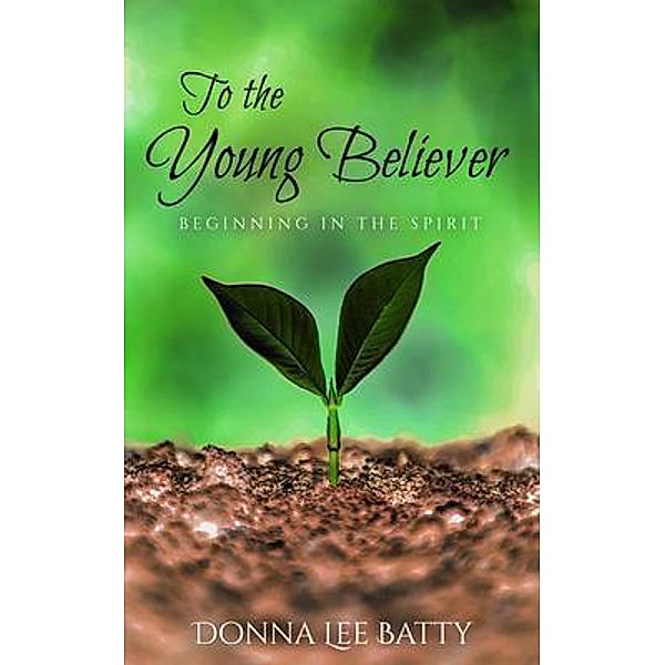 To the Young Believer, Donna Batty