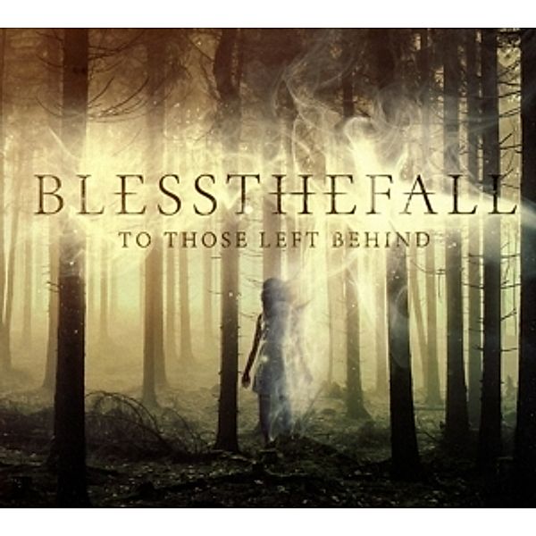 To Those Left Behind, Blessthefall